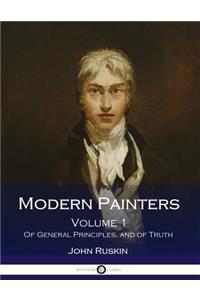 Modern Painters: Volume 1. Of General Principles, and of Truth (Illustrated)