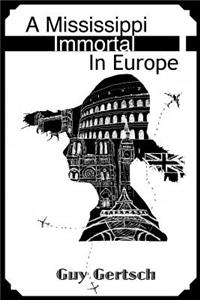 A Mississippi Immortal In Europe