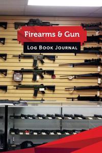 Firearms & Gun Log Book Journal: 50 Pages, 5.5 X 8.5 AR- 15 Carbines Galore