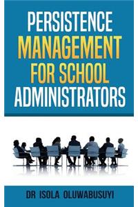 Persisence Management for School Administrators