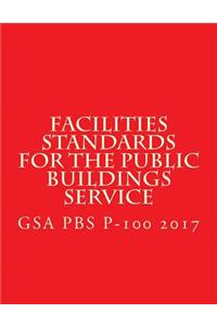 GSA PBS P-100 Facilities Standards for the Public Buildings Service