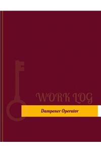 Dampener Operator Work Log