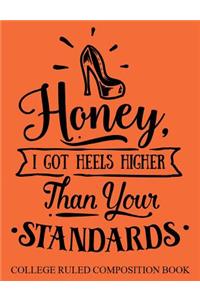 College Ruled Composition Book Orange I Got Heels Higher Than Your Standards