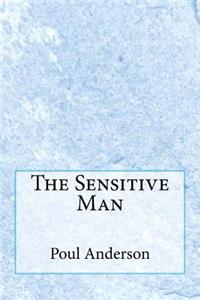The Sensitive Man