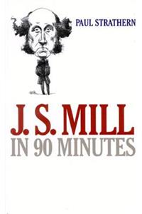 J.S. Mill in 90 Minutes