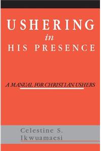 Ushering In His Presence