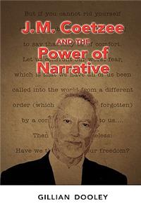 J.M. Coetzee and the Power of Narrative