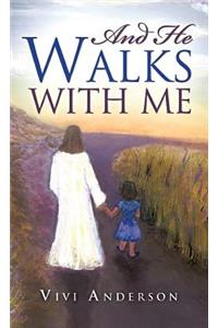 And He Walks with Me