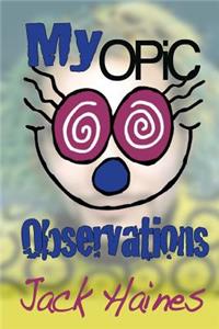 My Opic Observation