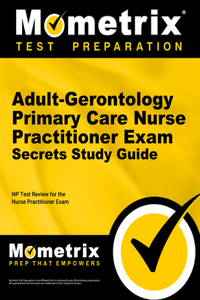 Adult-Gerontology Primary Care Nurse Practitioner Exam Secrets Study Guide Package