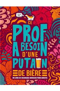 Ce prof a besoin d'une putain de bière