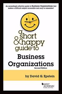 A Short & Happy Guide to Business Organizations