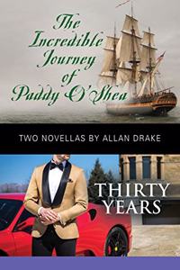 THE INCREDIBLE JOURNEY OF PADDY O'SHEA and THIRTY YEARS