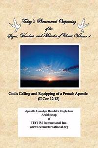 Today's Phenomenal Outpouring of the Signs, Wonders, and Miracles of Christ Volume 1