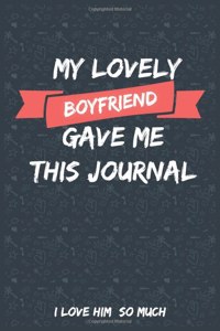 My Lovely Boyfriend Gave Me This Journal I love him So much