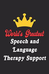 World's Greatest Speech and Language Therapy Support Worker Notebook - Funny Speech and Language Therapy Support Worker Journal Gift