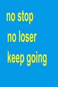 no stop no loser