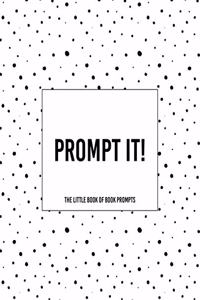 Prompt It! The Little Book of Prompts