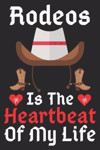 Rodeos Is The Heartbeat Of My Life