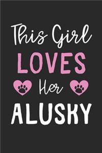This Girl Loves Her Alusky