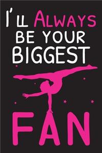 I'll always be your biggest fan