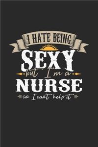I Hate Being Sexy But I'm A Nurse So I Can't Help It