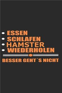 Essen Schlafen Hamster Wiederholen Besser geht´s nicht