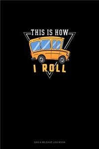 This Is How I Roll