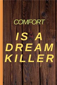 CONFORT IS A DREAM KILLER - Notebook