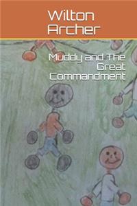 Muddy and The Great Commandment