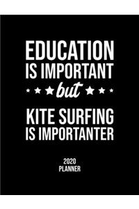 Education Is Important But Kite Surfing Is Importanter 2020 Planner