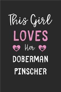 This Girl Loves Her Doberman Pinscher
