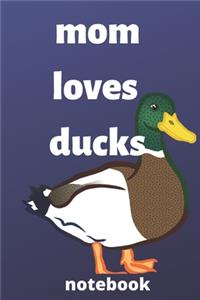 Mom loves ducks notebook
