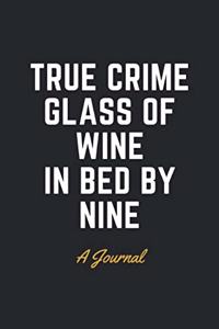 True Crime Glass of Wine In Bed by Nine