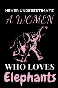 Never underestimate a woman who loves elephants