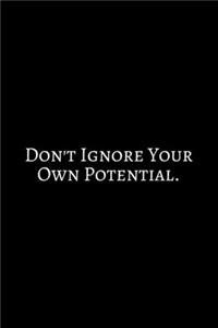 Don't Ingore Your