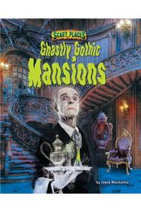 Ghastly Ghothic Mansions