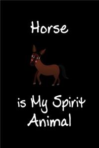 Horse is My Spirit Animal