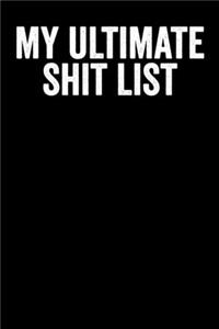 My Ultimate Shit List