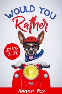Would You Rather for Teens
