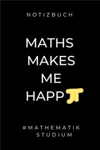 Notizbuch Maths Makes Me Happ #mathematik Studium