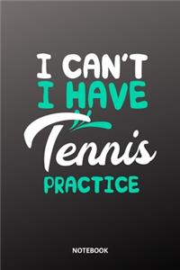 I cant I have Tennis practice Notebook