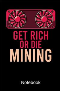 Get Rich Or Die Mining Notebook