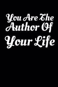 You Are The Author Of You Life