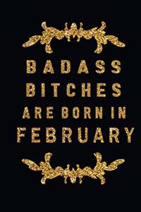Badass Bitches Are Born In February