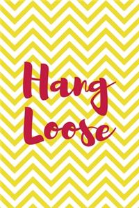 Hang Loose: All Purpose 6x9 Blank Lined Notebook Journal Way Better Than A Card Trendy Unique Gift Yellow Pattern Circus