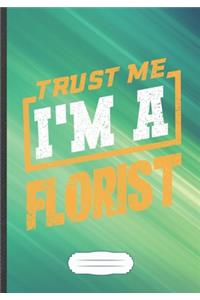 Trust Me I'm a Florist