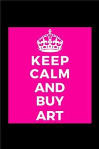 Keep Calm and Buy Art