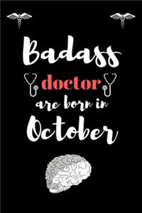 Bad ass doctor are born in October: Things I want to say to my patients but can't: Gift for, Nurse, Doctor, Surgeon, Dentist, Dental Hygienist, GP, Midwife, Physiotherapist, Physiologi