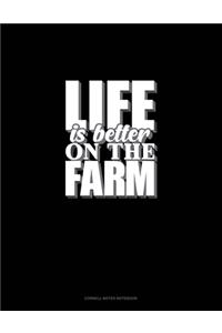 Life Is Better On The Farm